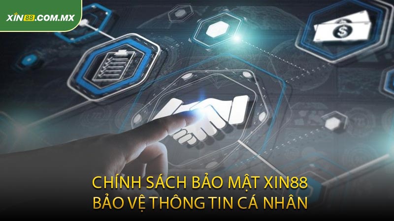 Chính Sách Bảo Mật XIN88 Bảo Vệ Thông Tin Cá Nhân