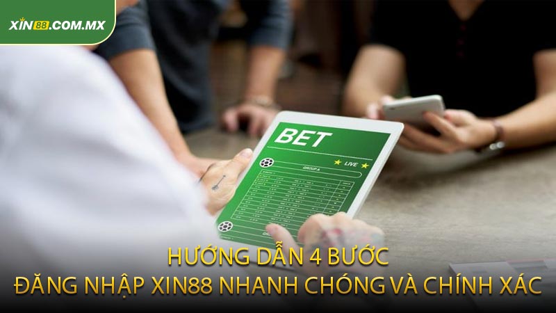 Hướng dẫn 4 bước đăng nhập XIN88 nhanh chóng và chính xác
