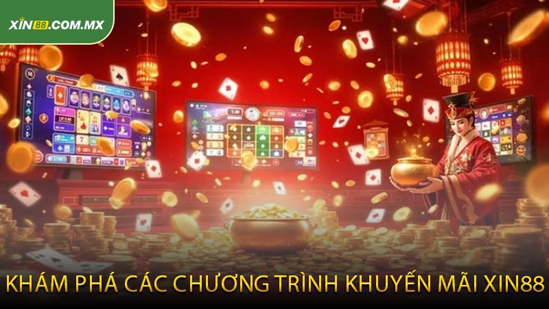 Khám Phá Các Chương Trình Khuyến Mãi XIN88