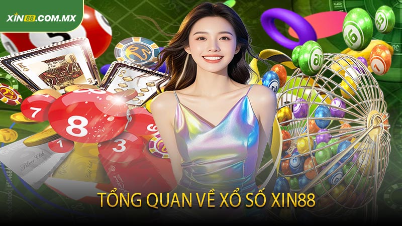 Tổng quan về xổ số XIN88