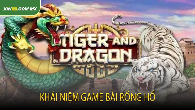 Khái Niệm Game Bài Rồng Hổ