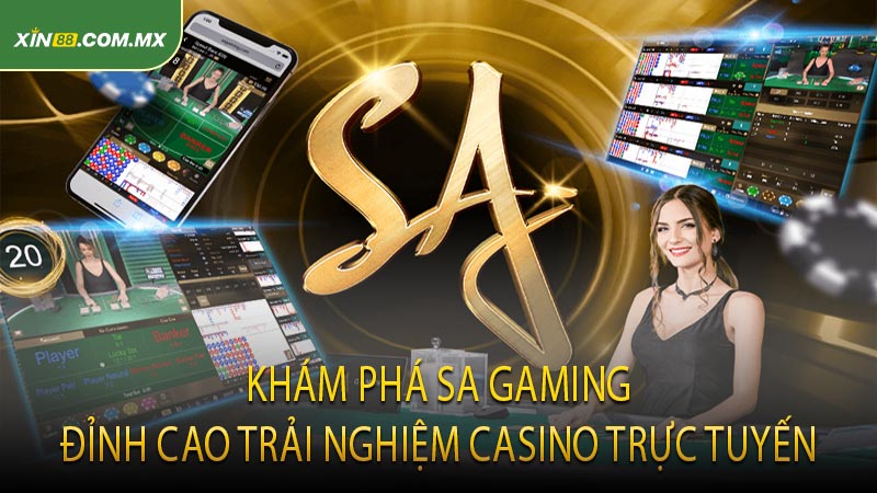 Khám Phá Sa Gaming Đỉnh Cao Trải Nghiệm Casino Trực Tuyến