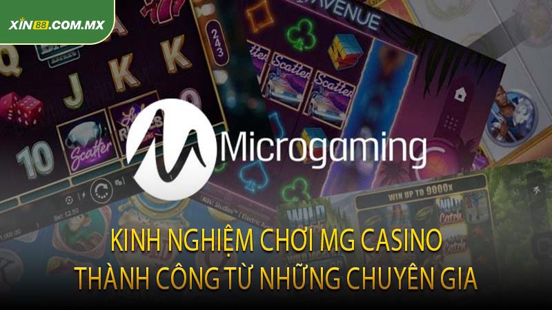 Kinh Nghiệm Chơi MG Casino Thành Công Từ Những Chuyên Gia