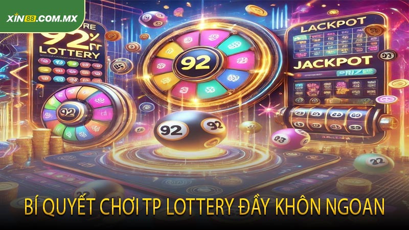 Bí Quyết Chơi TP Lottery Đầy Khôn Ngoan