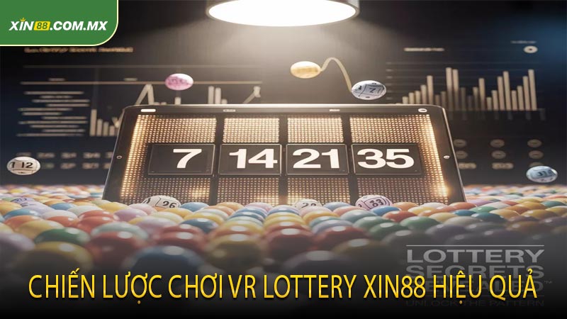 Chiến Lược Chơi VR Lottery XIN88 Hiệu Quả