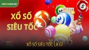 Xổ Số Siêu Tốc Là Gì